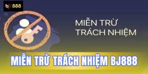 mien tru trach nhiem bj888