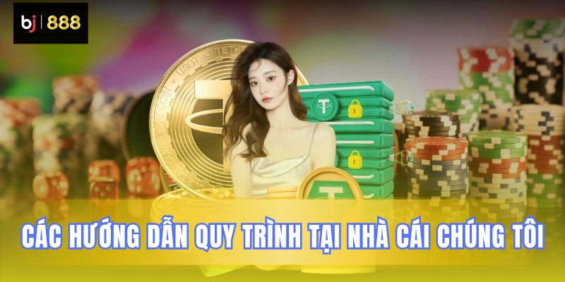 Các quy trình chính tại nhà cái