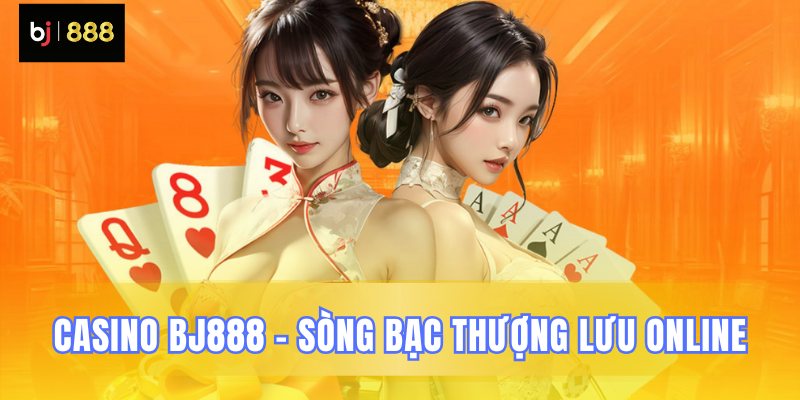 Sảnh game bài thượng lưu chỉ có BJ888