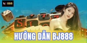 Hướng dẫn BJ888