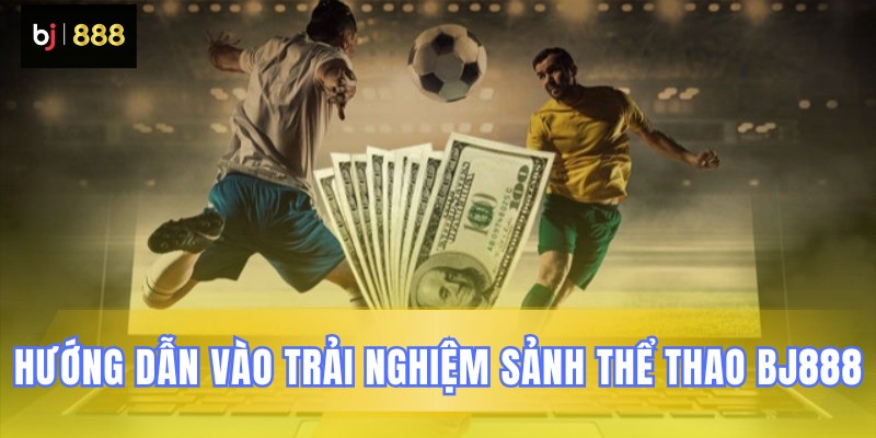 Hướng dẫn cách thức tham gia sảnh thể thao