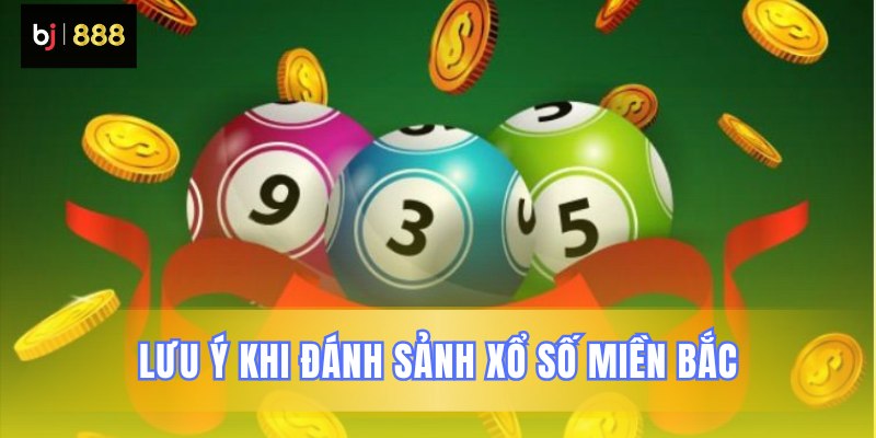 Điều cần nhớ khi chơi xổ số miền Bắc