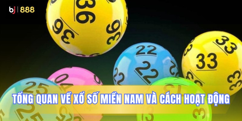 Tổng quan về xổ số Miền Nam và cách thức hoạt động
